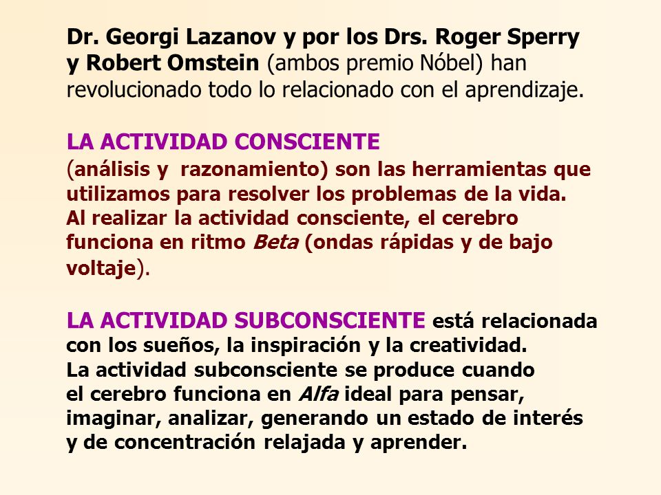 Dr. Georgi Lazanov y por los Drs. Roger Sperry