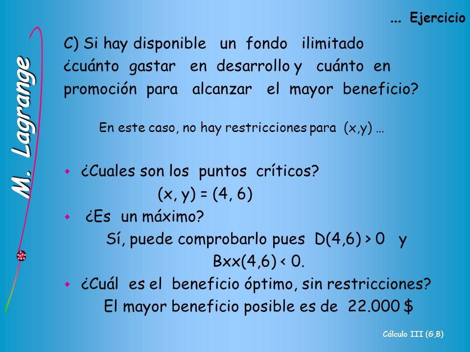 … Ejercicio C) Si hay disponible un fondo ilimitado