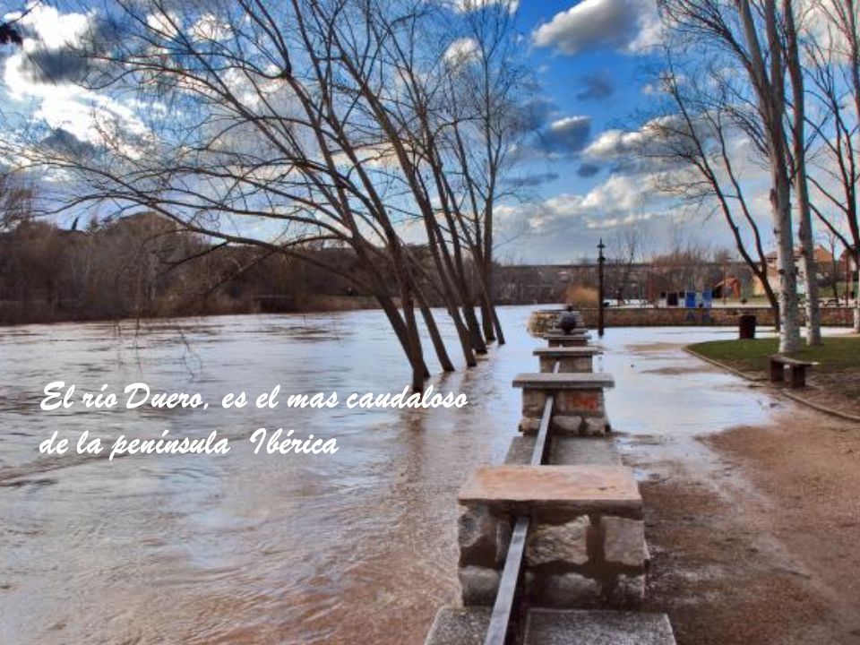 El río Duero, es el mas caudaloso de la península Ibérica