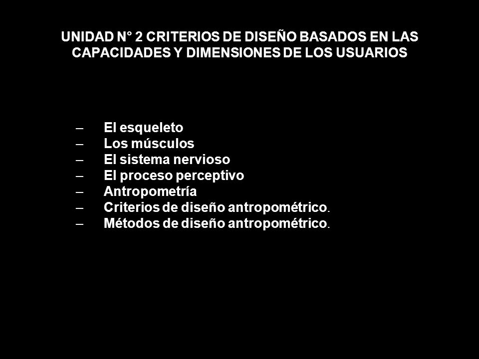 UNIDAD N° 2 CRITERIOS DE DISEÑO BASADOS EN LAS CAPACIDADES Y DIMENSIONES DE LOS USUARIOS