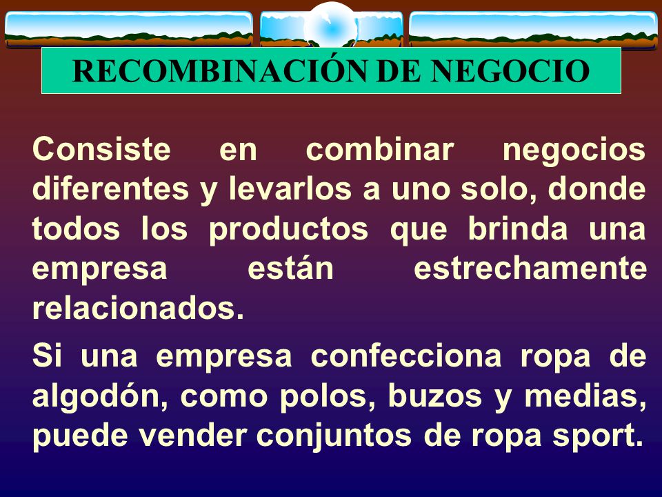 RECOMBINACIÓN DE NEGOCIO