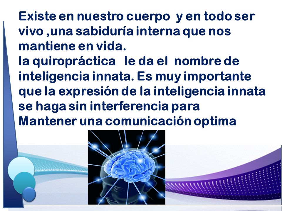 Existe en nuestro cuerpo y en todo ser vivo ,una sabiduría interna que nos mantiene en vida.