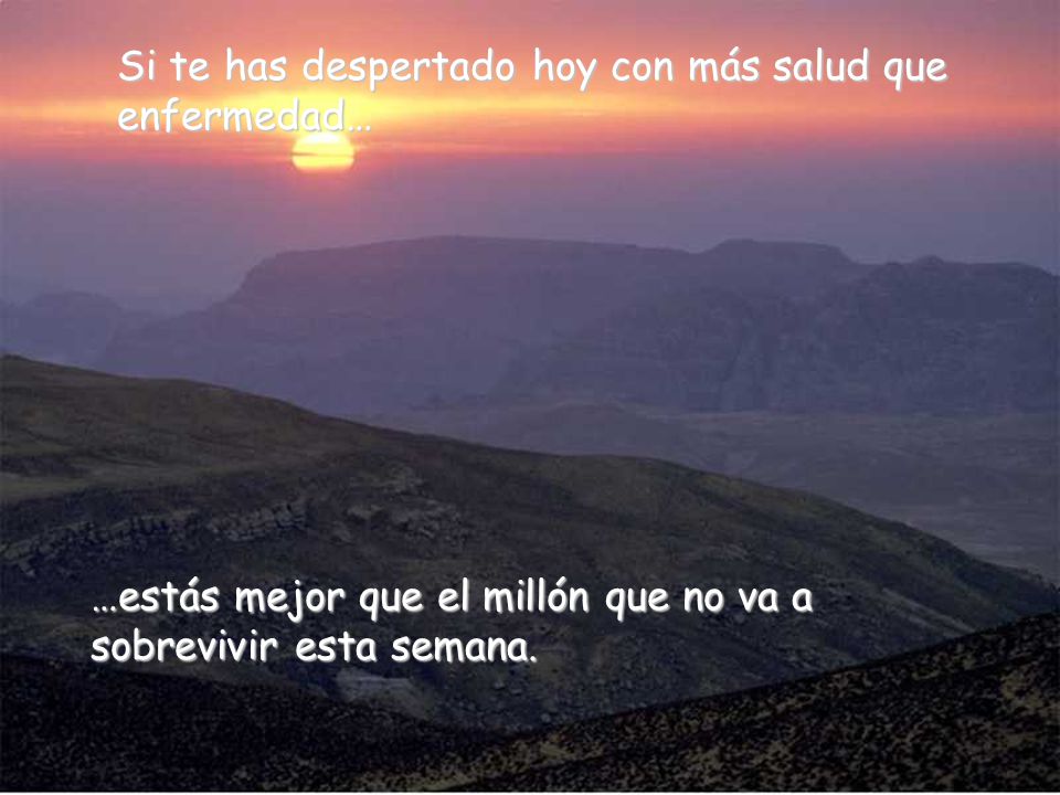 Si te has despertado hoy con más salud que enfermedad…