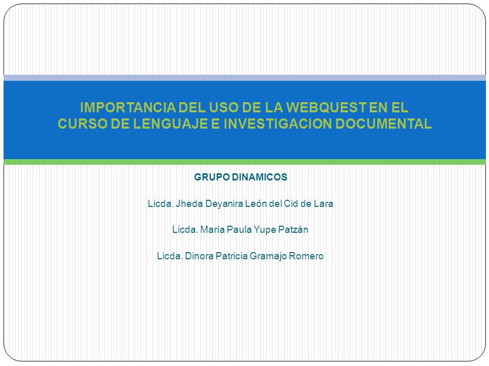 IMPORTANCIA DEL USO DE LA WEBQUEST EN EL CURSO DE LENGUAJE E INVESTIGACION DOCUMENTAL