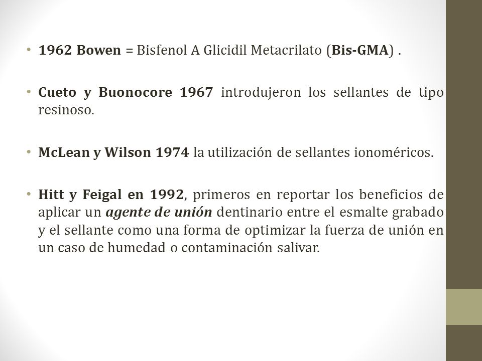 1962 Bowen = Bisfenol A Glicidil Metacrilato (Bis-GMA) .