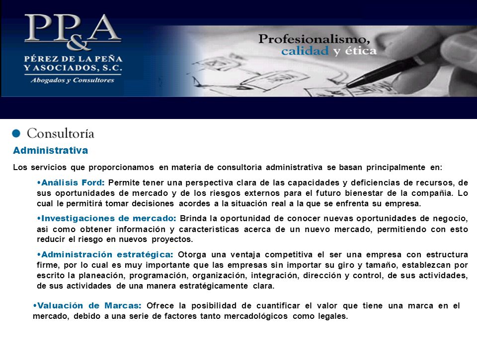 Administrativa Los servicios que proporcionamos en materia de consultoría administrativa se basan principalmente en: