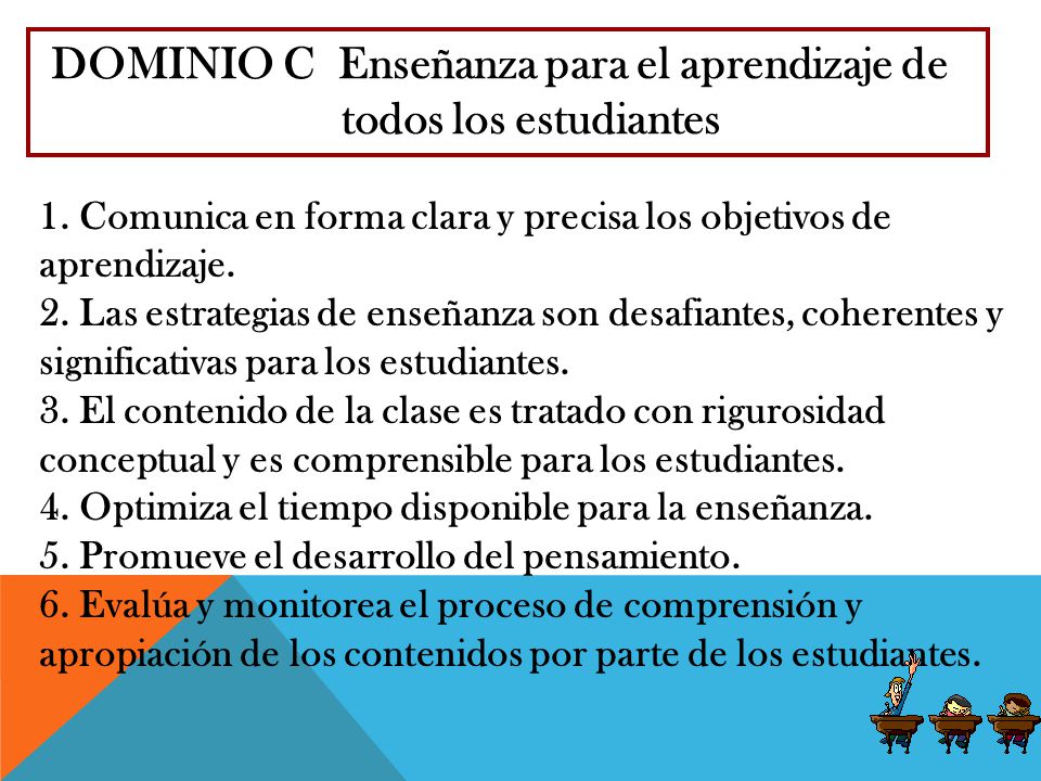 DOMINIO C Enseñanza para el aprendizaje de todos los estudiantes