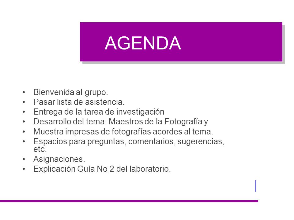 AGENDA I Bienvenida al grupo. Pasar lista de asistencia.