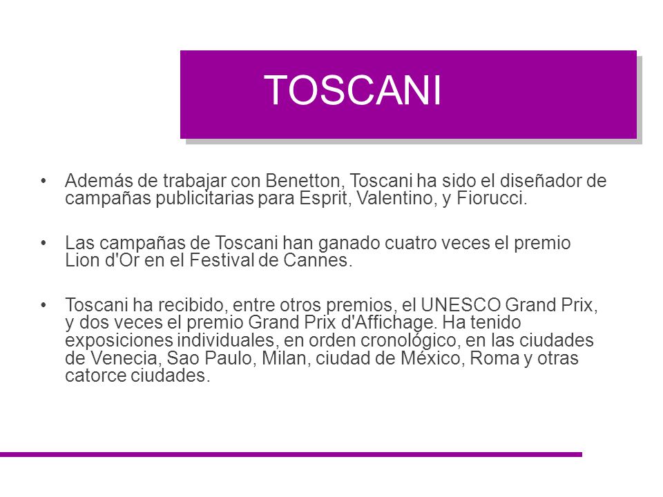 TOSCANI Además de trabajar con Benetton, Toscani ha sido el diseñador de campañas publicitarias para Esprit, Valentino, y Fiorucci.