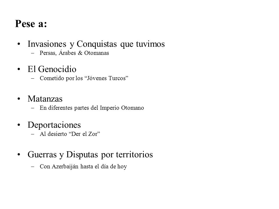 Pese a: Invasiones y Conquistas que tuvimos El Genocidio Matanzas