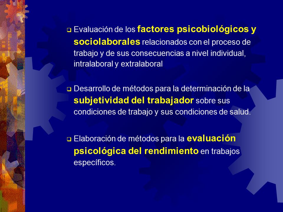 Evaluación de los factores psicobiológicos y sociolaborales relacionados con el proceso de trabajo y de sus consecuencias a nivel individual, intralaboral y extralaboral