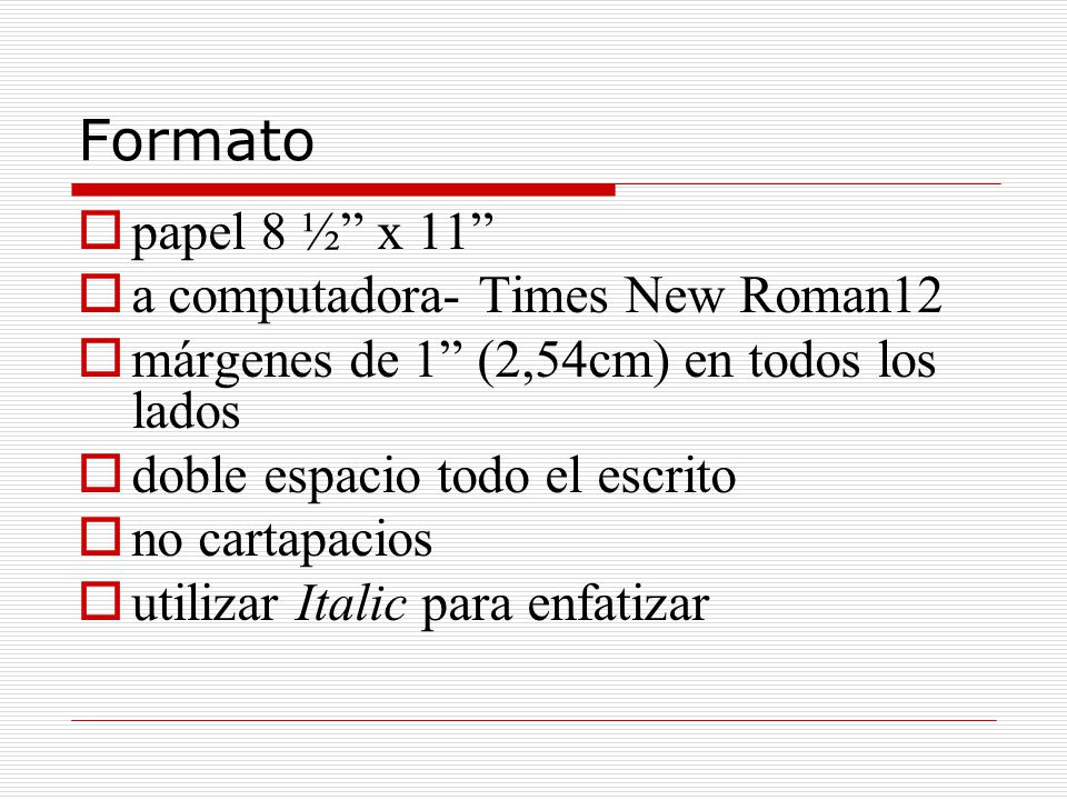 Formato papel 8 ½ x 11 a computadora- Times New Roman12