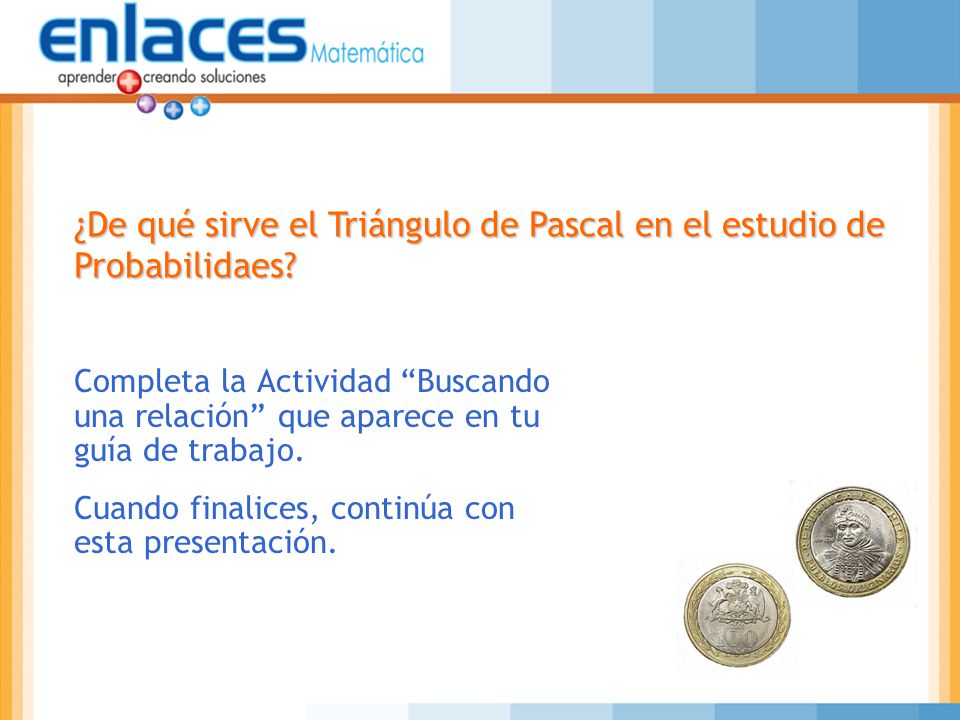 ¿De qué sirve el Triángulo de Pascal en el estudio de Probabilidaes