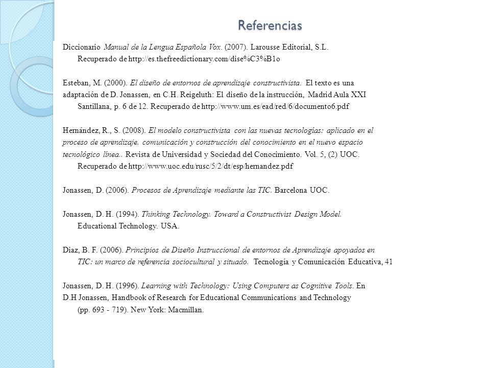 Referencias Diccionario Manual de la Lengua Española Vox. (2007). Larousse Editorial, S.L. Recuperado de
