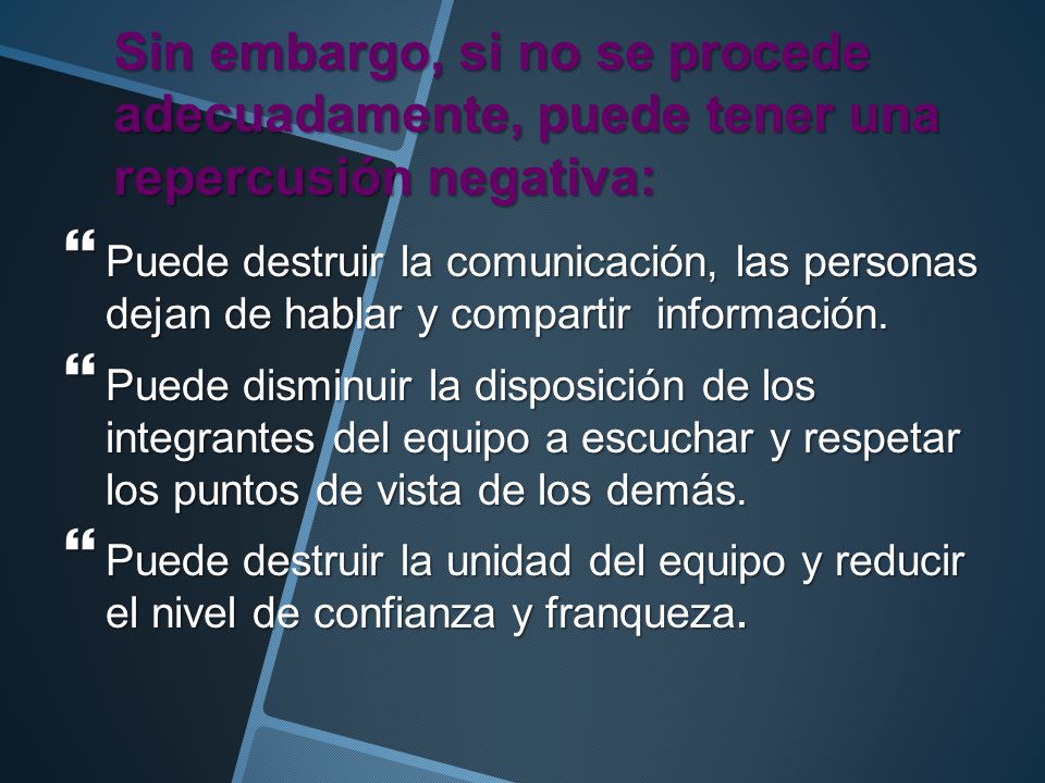Sin embargo, si no se procede adecuadamente, puede tener una repercusión negativa:
