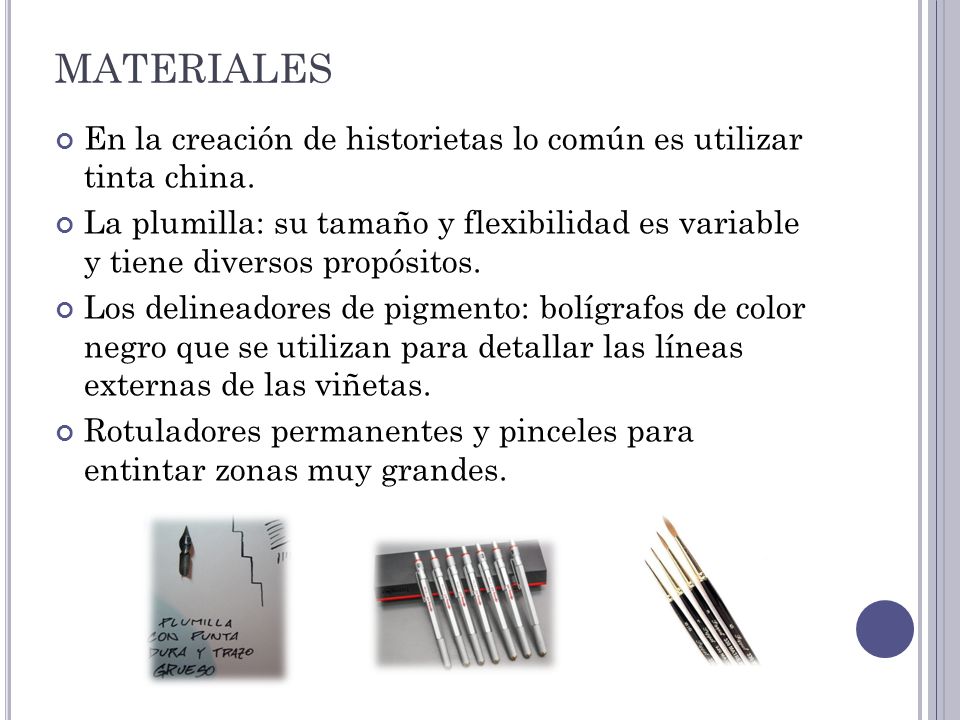 MATERIALES En la creación de historietas lo común es utilizar tinta china.