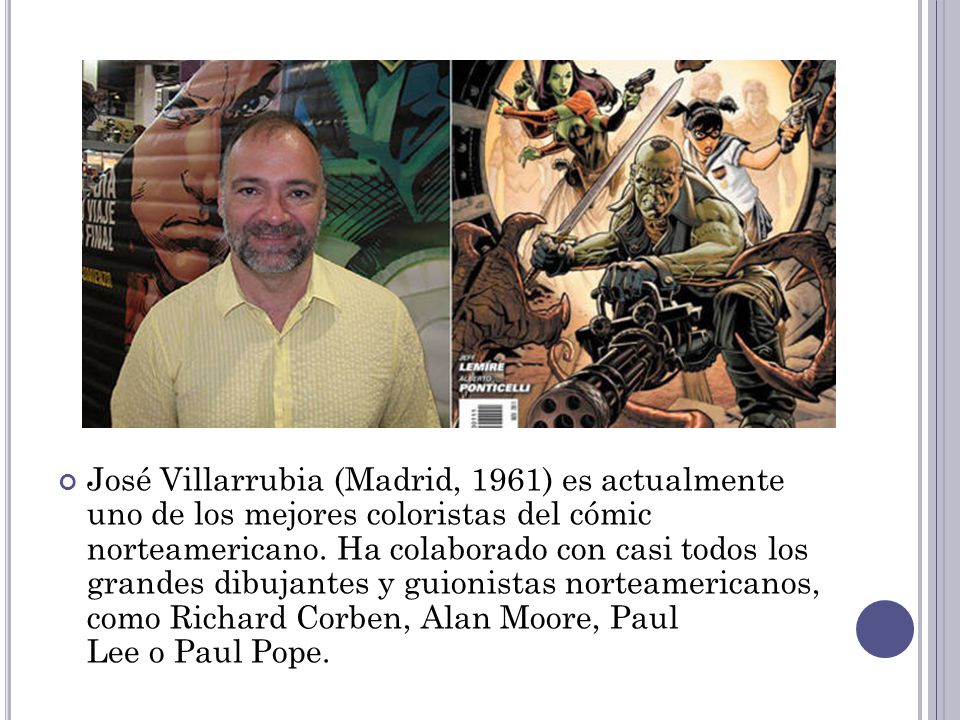José Villarrubia (Madrid, 1961) es actualmente uno de los mejores coloristas del cómic norteamericano.