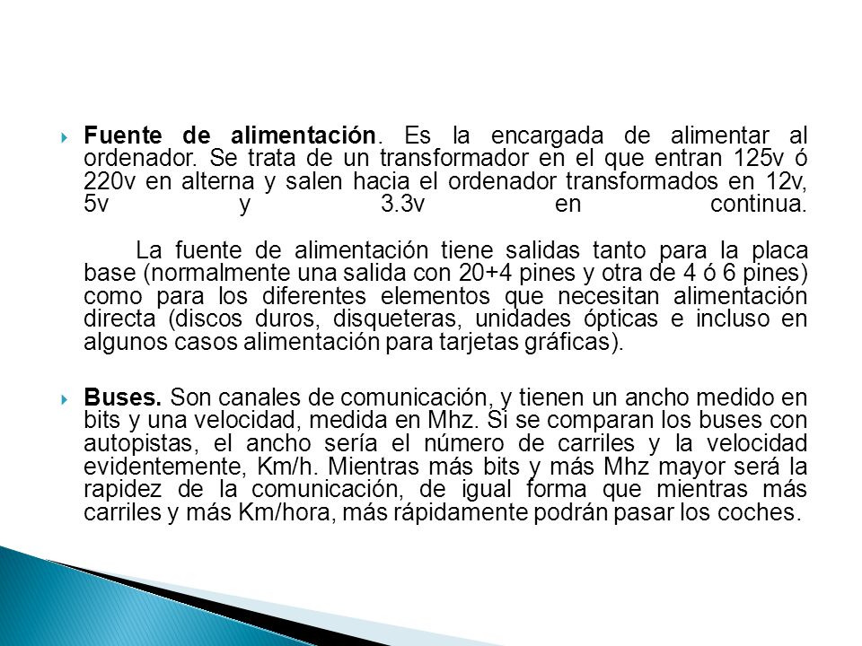 Fuente de alimentación. Es la encargada de alimentar al ordenador