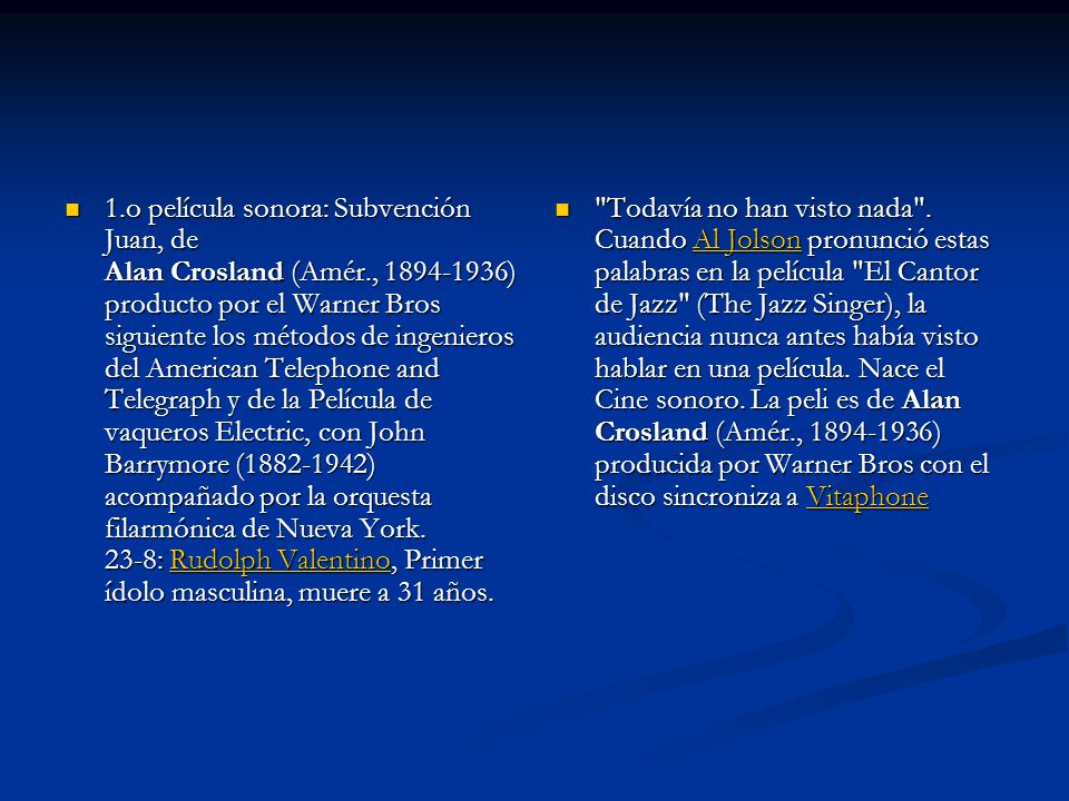 1. o película sonora: Subvención Juan, de Alan Crosland (Amér