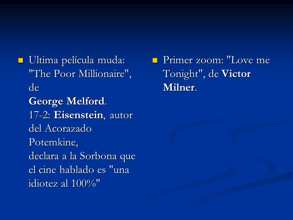Ultima película muda: The Poor Millionaire , de George Melford