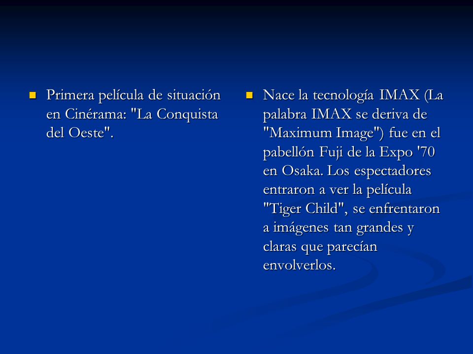 Primera película de situación en Cinérama: La Conquista del Oeste .