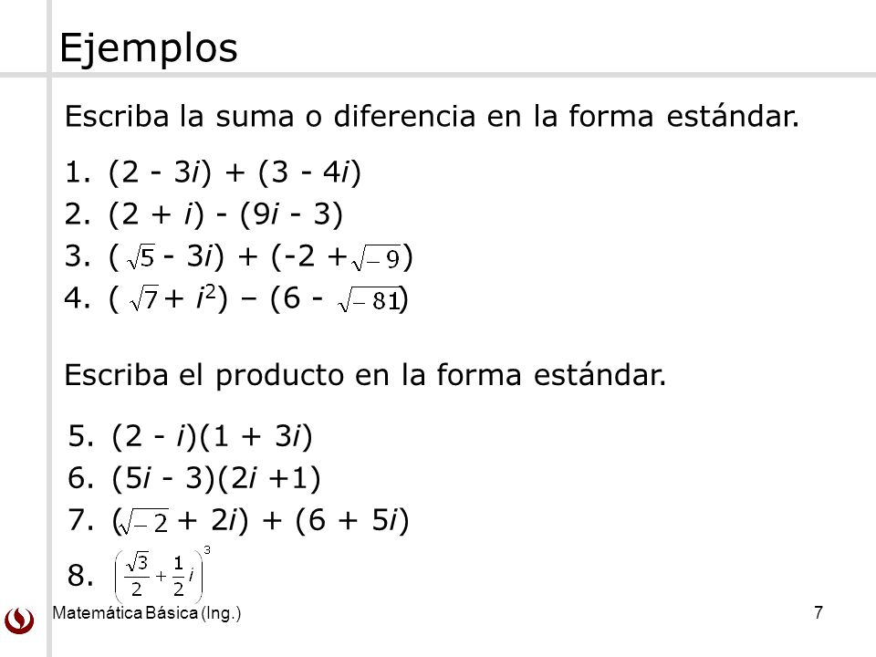 Ejemplos Escriba la suma o diferencia en la forma estándar.