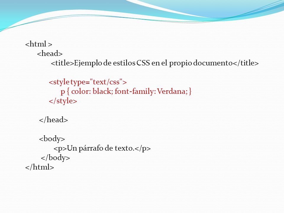 <html > <head> <title>Ejemplo de estilos CSS en el propio documento</title> <style type= text/css >