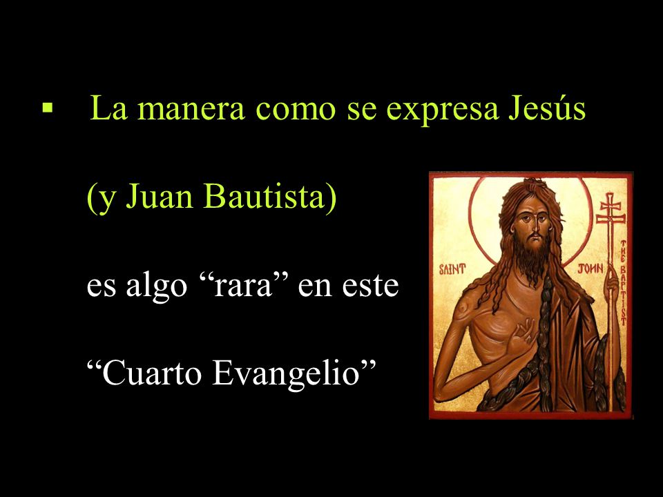 (y Juan Bautista) es algo rara en este Cuarto Evangelio