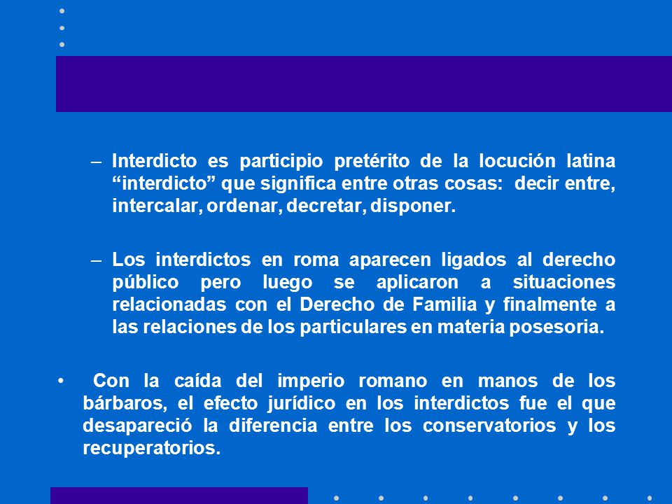 Interdicto es participio pretérito de la locución latina interdicto que significa entre otras cosas: decir entre, intercalar, ordenar, decretar, disponer.