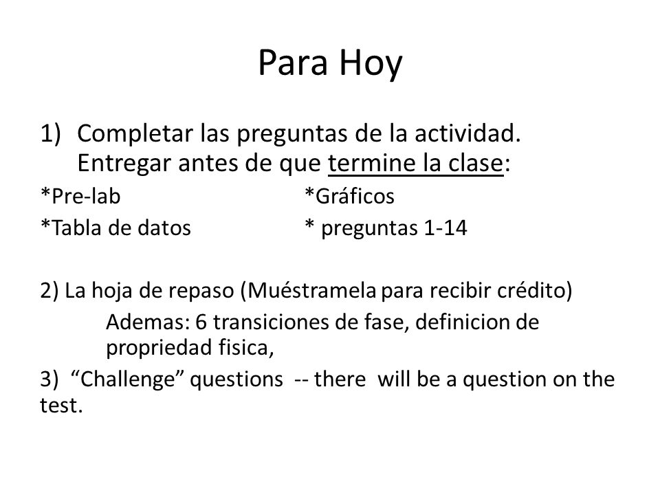 Para Hoy Completar las preguntas de la actividad. Entregar antes de que termine la clase: *Pre-lab *Gráficos.