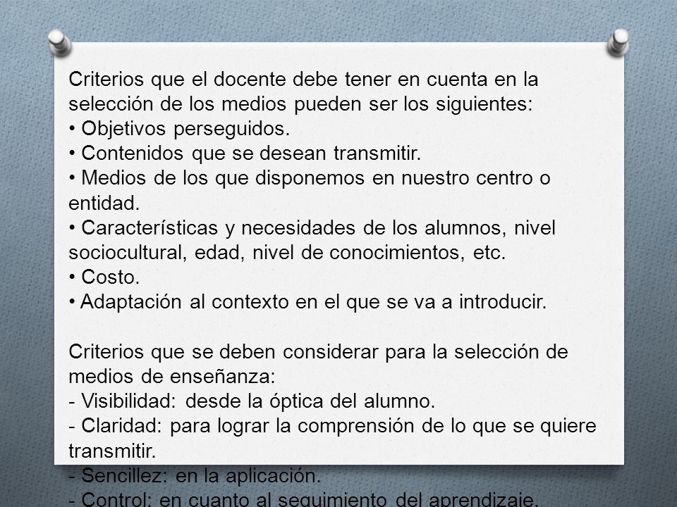 Criterios que el docente debe tener en cuenta en la selección de los medios pueden ser los siguientes: