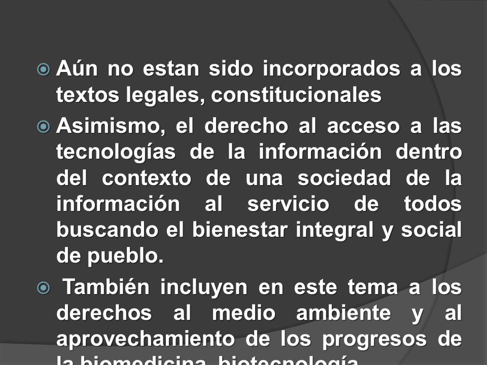 Aún no estan sido incorporados a los textos legales, constitucionales