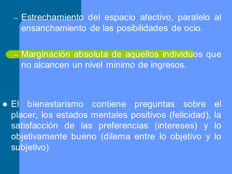 Estrechamiento del espacio afectivo, paralelo al ensanchamiento de las posibilidades de ocio.