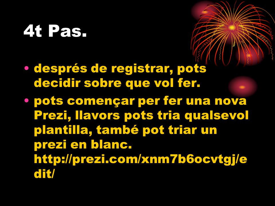 4t Pas. després de registrar, pots decidir sobre que vol fer.