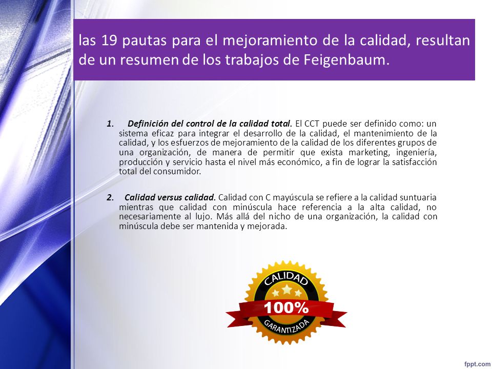 las 19 pautas para el mejoramiento de la calidad, resultan de un resumen de los trabajos de Feigenbaum.