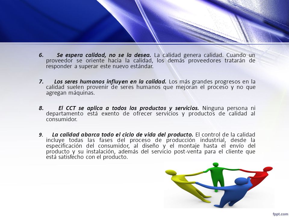 6. Se espera calidad, no se la desea. La calidad genera calidad