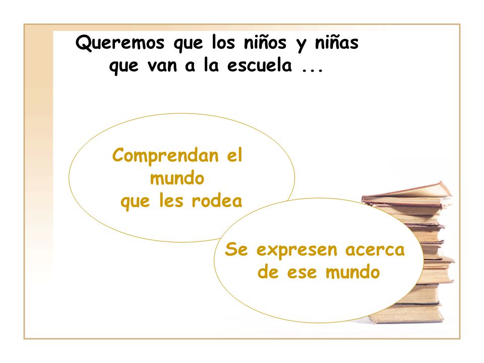 Queremos que los niños y niñas que van a la escuela ...