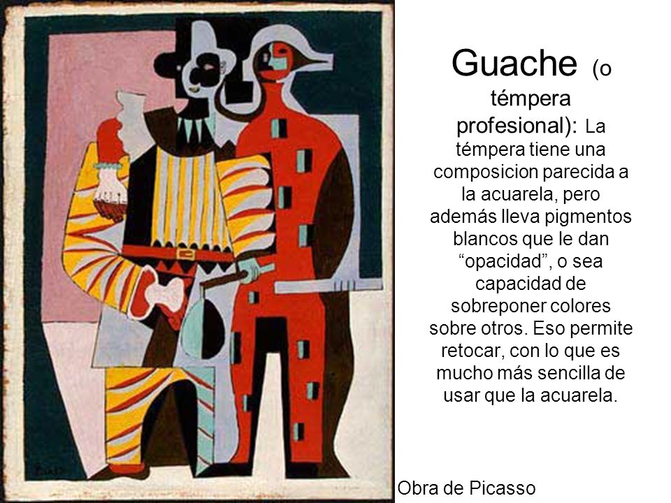 Guache (o témpera profesional): La témpera tiene una composicion parecida a la acuarela, pero además lleva pigmentos blancos que le dan opacidad , o sea capacidad de sobreponer colores sobre otros. Eso permite retocar, con lo que es mucho más sencilla de usar que la acuarela.