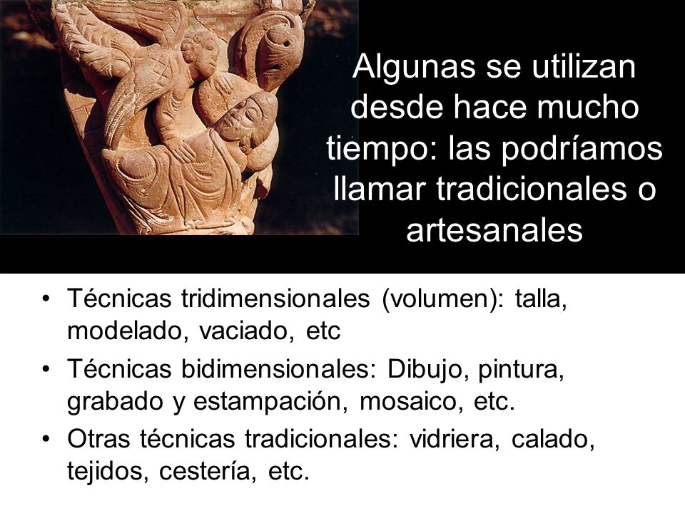 Algunas se utilizan desde hace mucho tiempo: las podríamos llamar tradicionales o artesanales