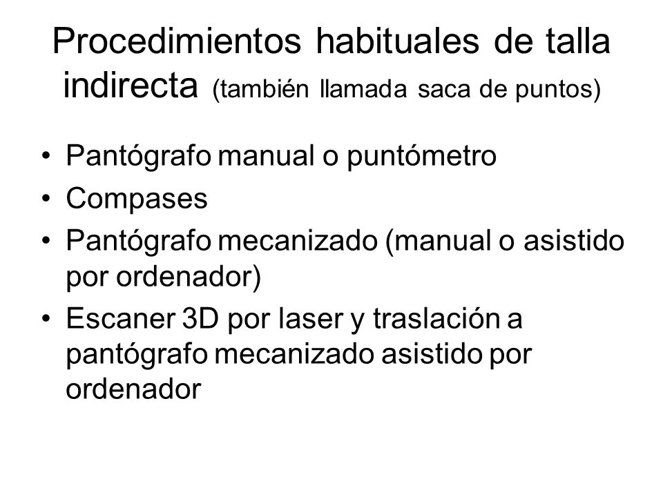 Procedimientos habituales de talla indirecta (también llamada saca de puntos)