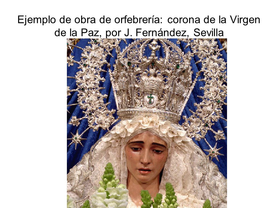 Ejemplo de obra de orfebrería: corona de la Virgen de la Paz, por J