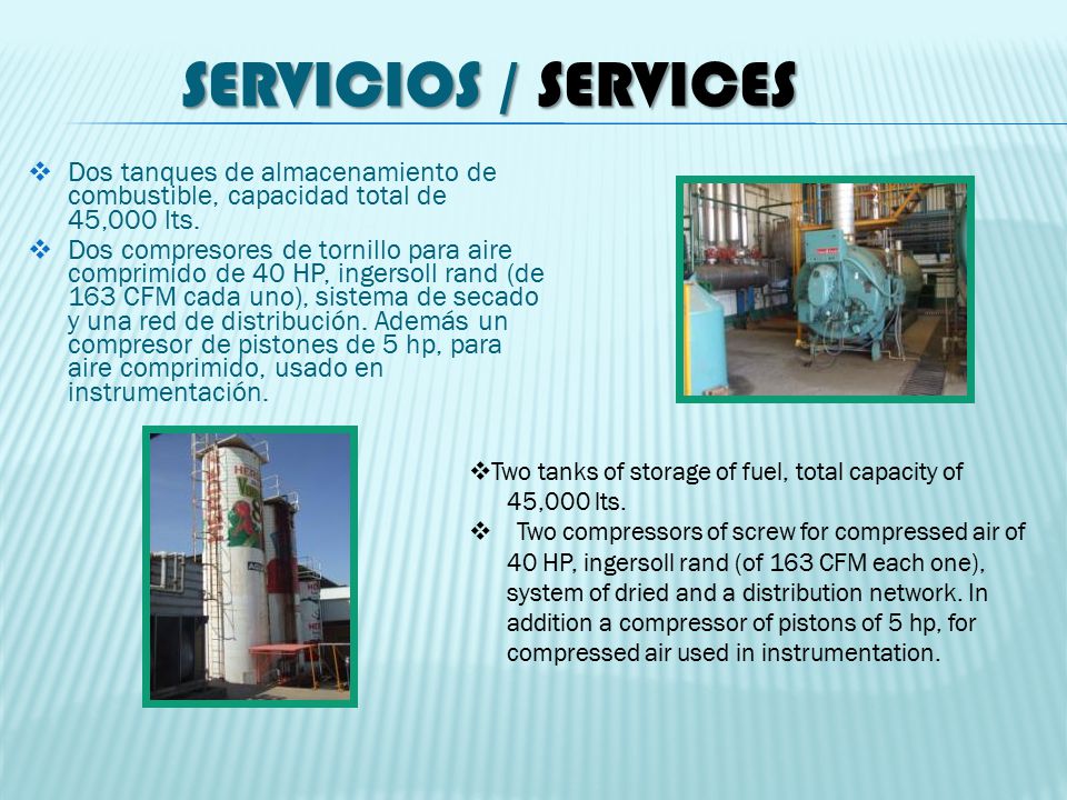 Servicios / Services Dos tanques de almacenamiento de combustible, capacidad total de 45,000 lts.