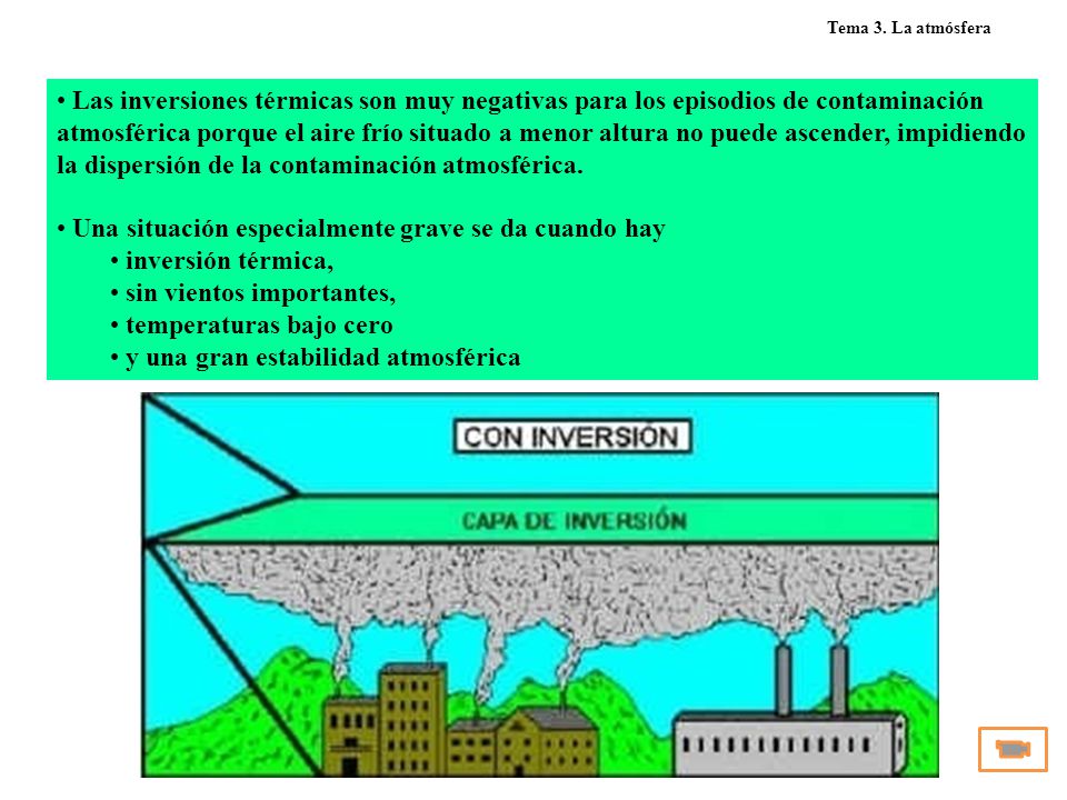 Una situación especialmente grave se da cuando hay inversión térmica,