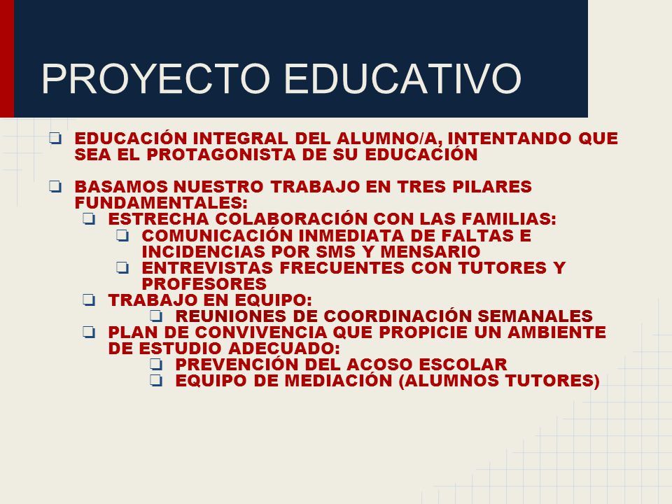 PROYECTO EDUCATIVO EDUCACIÓN INTEGRAL DEL ALUMNO/A, INTENTANDO QUE SEA EL PROTAGONISTA DE SU EDUCACIÓN.