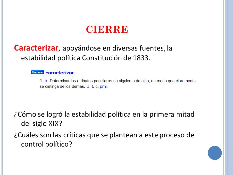 CIERRE Caracterizar, apoyándose en diversas fuentes, la estabilidad política Constitución de