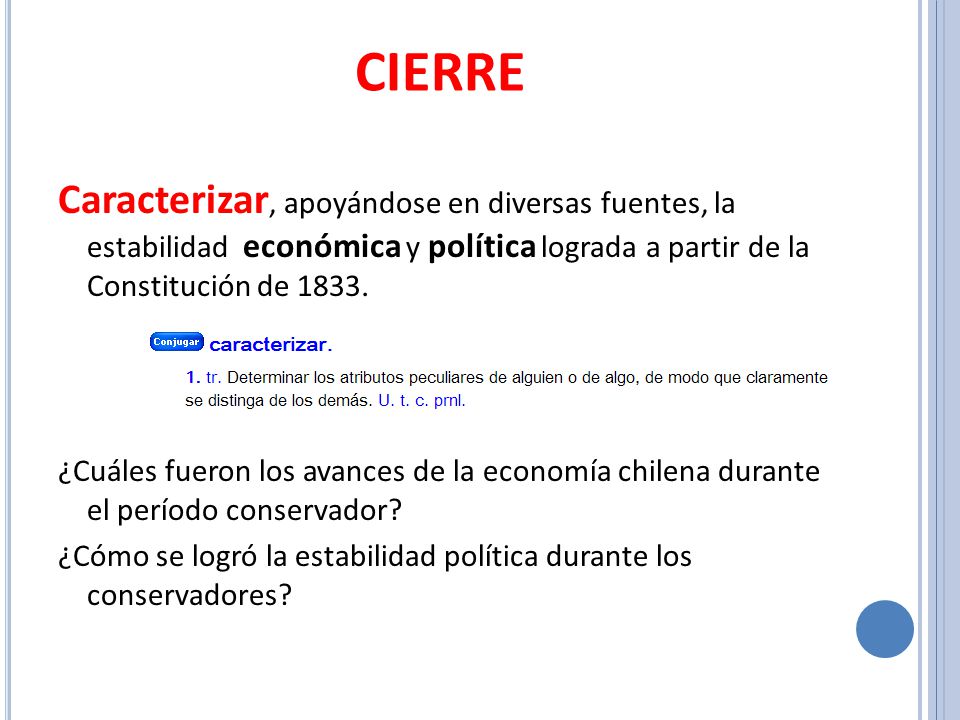 CIERRE Caracterizar, apoyándose en diversas fuentes, la estabilidad económica y política lograda a partir de la Constitución de