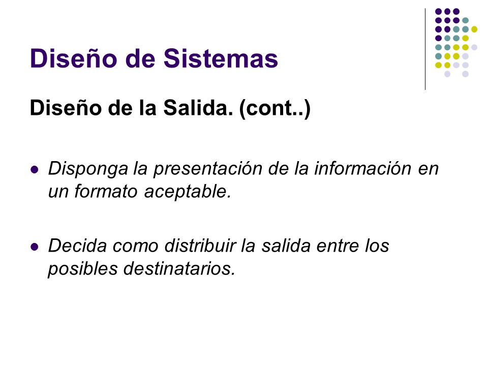 Diseño de Sistemas Diseño de la Salida. (cont..)