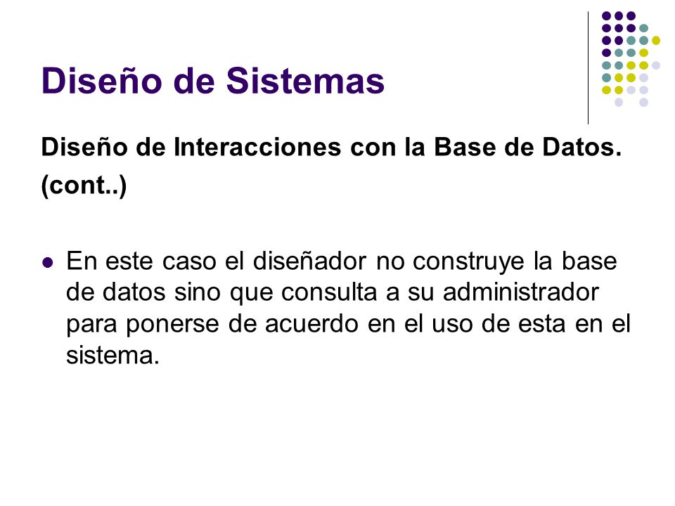 Diseño de Sistemas Diseño de Interacciones con la Base de Datos.