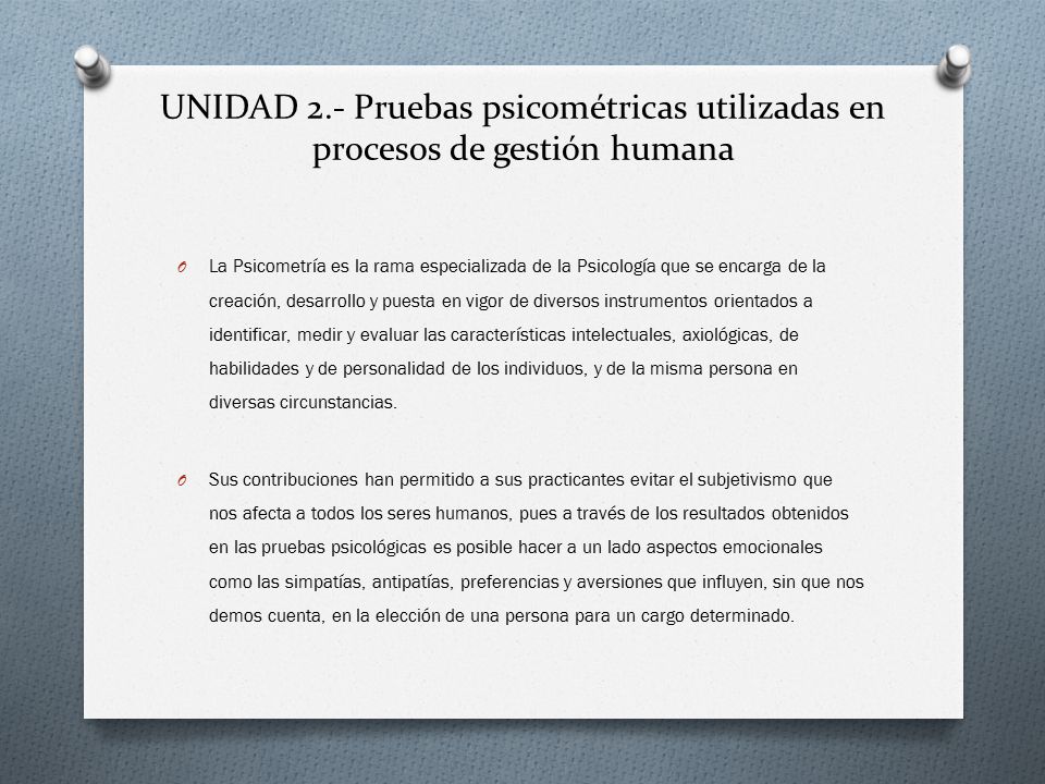 UNIDAD 2.- Pruebas psicométricas utilizadas en procesos de gestión humana