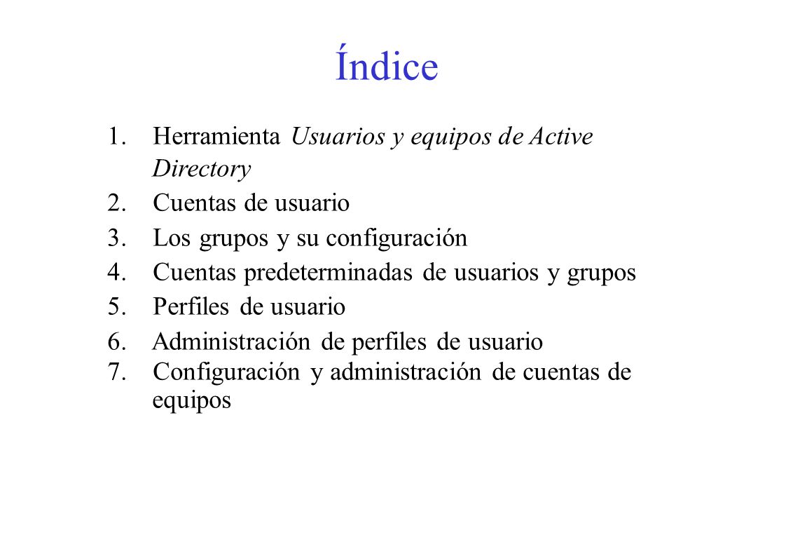 Índice 1. Herramienta Usuarios y equipos de Active Directory